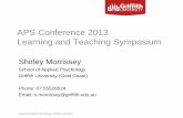 APS Conference 2013 Learning and Teaching Symposium 2013 Morrissey.pdf · APS Conference 2013 Learning and Teaching Symposium Shirley Morrissey School of Applied Psychology Griffith