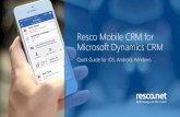 Resco Mobile CRM for Microsoft Dynamics CRM...Synchronize your mobile device with Microsoft Dynamics CRM. Tap the Sync button and: • select the user mode ̍Standard Userˈ • fill