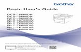 Basic User's GuideBasic User's Guide DCP-L5500DN DCP-L5600DN DCP-L5650DN MFC-L5700DW MFC-L5800DW MFC-L5850DW MFC-L5900DW MFC-L6700DW MFC-L6800DW Brother recommends keeping this guide