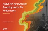 ArcGIS API for JavaScript Analyzing Vector Tile Performance...Performance :: looking at both ends of the spectrum ... a high number of vertices ... ArcGIS API for JavaScript Analyzing