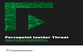 Forcepoint Insider Threat · Forcepoint Insider Threat Empowers Your Organization Forcepoint Insider Threat saves you time and effort by automatically scoring and prioritizing your