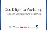 Due Diligence Workshop · 2019-10-15 · Purpose is investigative due diligence – identify issues that may impact cost, entitlements, design, timing, etc. Will Be Purpose is to