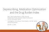 Deprescribing, Medication Optimization and the Drug Burden ... · Discuss the role of the pharmacist in medication optimization strategies Review pharmacist-led intervention study.