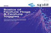 Basics of Feature Flags & Feature Toggles - Split · 2018-12-07 · Basics of Feature Flags & Feature Toggles split.io/resources Use Cases for Developers At a high level, feature
