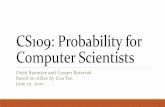 CS109: Probability for Computer Scientists”Probability is a number between 0 and 1” In-person, discussion-oriented lecture MWF 1:30pm PT (