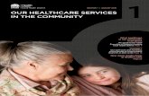 Our Healthcare Services in the Community · Our community-based services have embraced this change. Our staff, within their fields of expertise have worked collaboratively to integrate