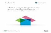Three ways to grow an accounting business ways to... · 2017-06-19 · So how do you plan to grow your accounting business? Well, you could try working harder. The problem is, there