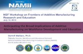 Anticipating the Broad Implications of Additive Manufacturing on …nsfam.mae.ufl.edu/Slides/Wallace.pdf · 2013-07-17 · Anticipating the Broad Implications of Additive Manufacturing