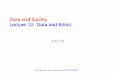Data and Society Lecture 12: Data and Ethicscs.rpi.edu/~bermaf/Data Course 2019/Lecture 12.pdf · Fran Berman, Data and Society, CSCI 4370/6370 Announcements 4/12 • Please make