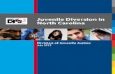 Juvenile Diversion in North Carolina · The juvenile justice system in North Carolina has made great gains in reducing the number of juveniles who go to court, detention and/or are