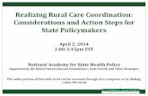 Realizing Rural Care Coordination: Considerations and ... · The audio portion of this web event can be accessed through your computer or by dialing: 1-800-709-0218 . Agenda . ...