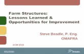 Farm Structures: Lessons Learned & Opportunities for ... › pdf › 2016_CFBA_AGM_2-Farm-Structures... · Farm Structures: Lessons Learned & Opportunities for Improvement Steve Beadle,