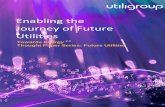 Enabling the Journey of Future Utilities · Page 2 of 9 For Public Reading Enabling Future Utilities Precis As the energy sector catches up with the digital revolution it will be