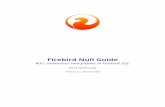 Firebird Null Guide · Firebird Null Guide NULL behaviour and pitfalls in Firebird SQL Paul Vinkenoog Version 1.2, 30 June 2020