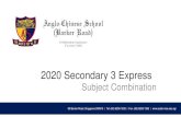 2020 Secondary 3 Express Subject...1. Anglo-Chinese JC 9 8 2. Anglo-Chinese School (Independent) - 5 3. Anderson Serangoon JC 12 11 4. Catholic JC 13 14 5. Jurong Pioneer JC 16 15