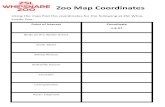 Zoo Map oordinates - Zoological Society of London - Worksheet... · 2019-05-01 · Directions Draw the following trail on the map: • A visitor enters the zoo and goes straight to