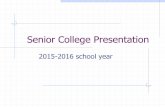 Junior/Senior College Presentationhn.k12.oh.us/guidance/College presentation.pdf · Senior College Presentation 2015-2016 school year . Information Locations Guidance Office Guidance
