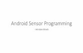 Android Sensor Progamming-compressed - UniTrentolatemar.science.unitn.it/segue_userFiles/2016Mobile... · Android OS Fragmentation ... • Choose sensor delays wisely • Sensors