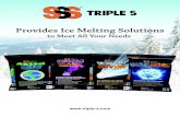 Provides Ice Melting Solutions - Triple S · MaxHeat® Maximum Performance Ice Melter • Super fast acting, calcium chloride based ice melting formulation for extreme weather conditions