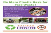 No More Plastic Bags for Yard Waste!€¦ · FAIRFAX RECYCLES No More Plastic Bags for Yard Waste! Plastic bags arebad for the environment theyget torn andmixed in with yard waste.