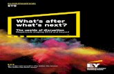 What’s after what’s next? · 2020-06-20 · 2 Foreword Welcome to EY’s new The upside of disruption report. When we launched the previous report in 2016, those considering disruption