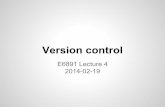 Version controldpwe/e6891/slides/E6891_ lecture 4.pdf2014-02-19. Today’s plan History of version control RCS, CVS, SVN, Git & friends Distributed version control ... or centralized