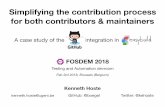 simplifying the contribution process · 2018-02-06 · Simplifying the contribution process for both contributors & maintainers A case study of the integration in 1 Kenneth Hoste