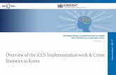 2017 Overview of the ICCS Implementation work & Crime ... · • However, Hwang(2015) listed several difficulties in implementing ICCS in South Korea. • While the unit of classification