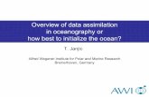 Overview of data assimilation in oceanography or how best to … · 2011-04-20 · in oceanography or how best to initialize the ocean? Alfred Wegener Institute for Polar and Marine