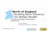 Cumbria Strategic Partnership · Cheap tobacco increases social inequalities and health problems ALL cigarettes and HRT (including illicit) are harmful to health Counterfeit cigarettes
