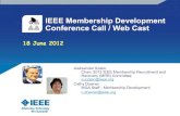 IEEE Membership Development Conference Call / Web Castewh.ieee.org/r3/orlando/2012/Aug/md_web_cast_18june.pdf · 2012-07-28 · IEEE Membership Development Conference Call / Web Cast