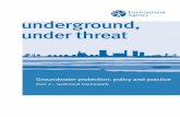 underground, under threat · under threat Groundwater protection: policy and practice Part 2– technical framework. Groundwater Protection: Policy and Practice, Part 2 – Technical