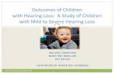 Outcomes of Children with Hearing Loss: An early …...MELODY HARRISON MARY PAT MOELLER PAT ROUSH SUPPORTED BY NIDCD R01 DC009560 EHDI: Partnering for Progress 2011 Outcomes of Children