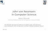 John von Neumann in Computer Science - NJSZT · John von Neumann in Computer Science Balint Domolki Honorary President of the John von Neumann Computer Society The 2016 IEEE International
