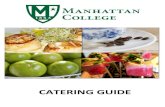 CATERINGGUIDE - Manhattan College · 3 VIPLUNCHPACKAGES VIPLUNCHPACKAGES THEPRESIDENTIAL AChoiceof5Sandwichesor Wraps,4Saladsand3Desserts % Green&White&& CaramelizedOnions,Bacon,YukonGold