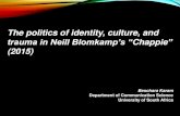 The politics of identity, culture, and · The politics of identity, culture, and trauma in Neill Blomkamp’s “Chappie” (2015) Beschara Karam Department of Communication Science