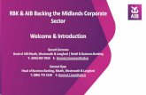 RBK & AIB Backing the Midlands Corporate Sector Welcome ... · RBK & AIB Backing the Midlands Corporate Sector Welcome & Introduction Gerard Corcoran Head of AIB Meath, Westmeath