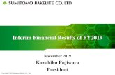 Interim Financial Results of FY2019 · JPY / USD 110.07 109.00 - - JPY / EUR 129.88 121.43 - - Variance Financial Results for 1st Half of FY 2019 *"Business profit" is calculated