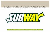 Hôtellerie-Restauration - FAST FOOD CORPORATION · 2014-02-20 · The Subway Chain The history of the brand: The brand was born in Bridgport in the American state of Connecticut