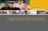 Closing the Gap between High School and College · 2006). Nationally, 42% of community college freshmen and 20% of freshmen in four-year institutions enroll in at least one remedial
