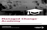 Managed Change Academy - LaMarsh Global Change...The foundation of building change capability is adopting a change methodology and leveraging an ... • Profile a change ready organization