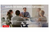 A7 Failsafe SD-WANs for E911 call centers · •Cost of downtime, requirement to not drop calls, lack of remote IT resources all make failsafe particularly important •MPLS still