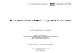 Responsible Gambling and Casinos · The study included all 13 casinos but with fieldwork confined to Sydney, Melbourne and Adelaide. We have attempted to cover the key issues, including