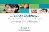 Pediatric Audiology Specialty Certificationboardofaudiology.org/pdf/pasc-handbook-020516.pdf · To learn more and download applications, visit dofaudiology.org. Specialty, Expertise,