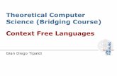 Theoretical Computer Science (Bridging Course) Context ...ais.informatik.uni-freiburg.de/teaching/ss15/... · Science (Bridging Course) Gian Diego Tipaldi Context Free Languages .
