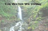 The Water We Drink - Lower Columbia College...2007 Report Identified 22 Contaminants In Longview’s Water And 26 Contaminants In Kelso’s Well Water All Were Well Below Established