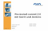 Pre-testedcommit 2.0 mit Gerrit und Jenkinsalt.java-forum-stuttgart.de/jfs/2012/folien/C7.pdf · Pre-testedcommit 2.0 Orientation in Objects GmbH Weinheimer Str. 68 68309 Mannheim