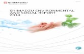 SHIMADZU ENVIRONMENTAL AND SOCIAL REPORT 2014 · 2015-04-22 · corporate member of society, Shimadzu is keenly aware of global environmental issues and conducts all of its business