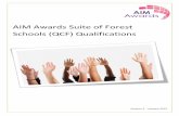 AIM Awards Suite of Forest Schools (QCF) Qualifications · AIM Awards Level 2 Award in Forest School Programme Support (QCF): provides learners with the skills they need to support