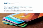 Making Payroll Cards Work for Employees · option to use a payroll card, to employees. In the Compass Guide to Payroll Cards and the Payroll Industry Scorecard, CFSI defined what